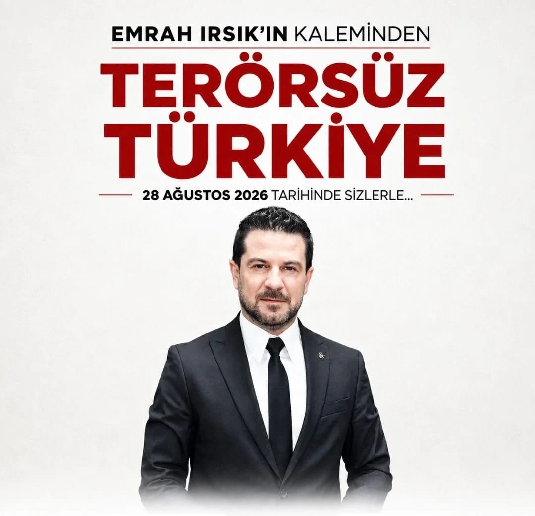 Emrah Irsık Kaleme Aldı: Terörsüz Türkiye... Bir Devletin Prangalarından Kurtuluşu