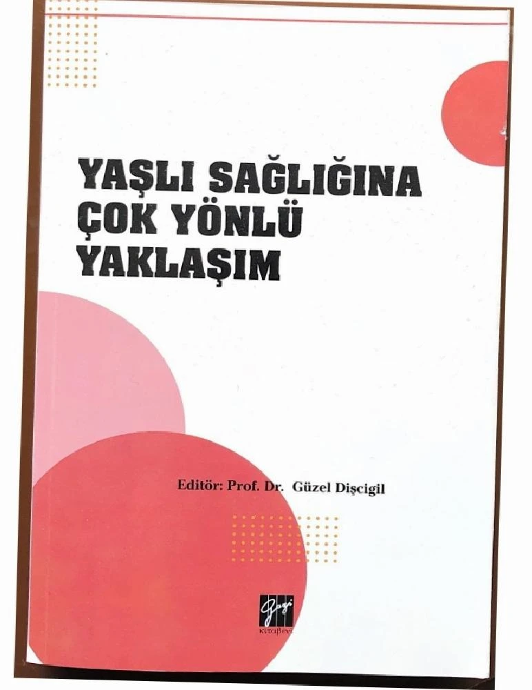 ‘Yaşlı Sağlığına Çok Yönlü Yaklaşım’ adlı kitap yayınlandı