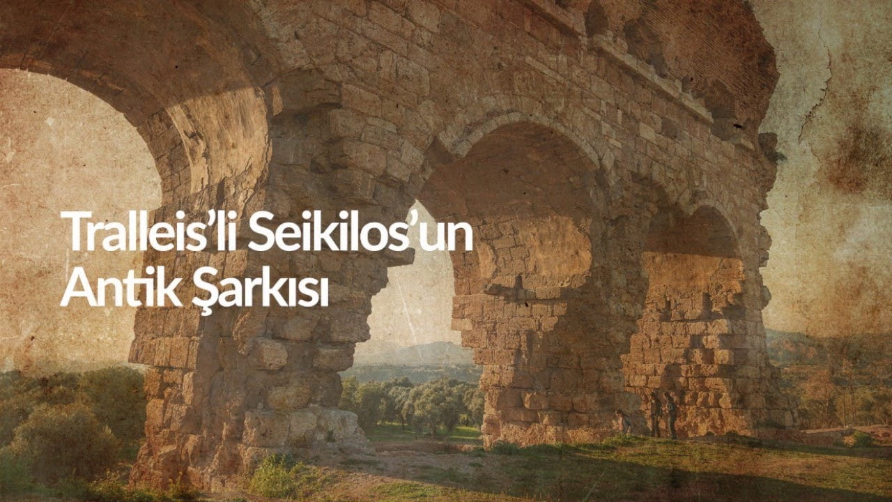 Dünya’nın İlk Notalı Müziği Aydın Tralleis’li Seikilos’un Antik Şarkısı