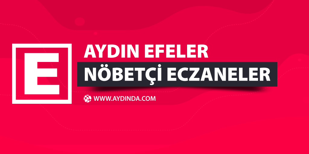 Aydın Efeler Nöbetçi Eczaneler