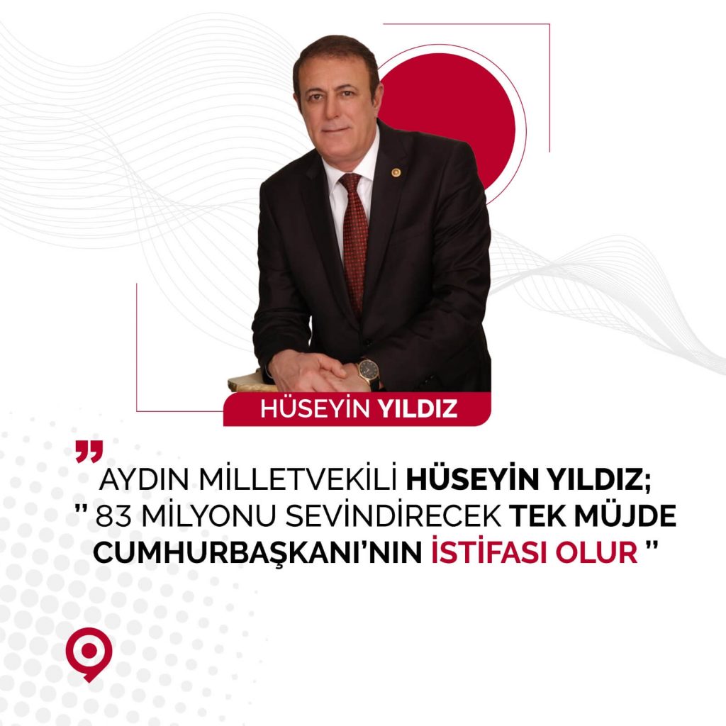 mvhuseyinyildiz Hüseyin Yıldız: "Erdoğan'ın vereceği en büyük müjde istifası olur"